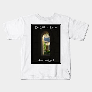 Church Arch View Window- Be Still and Know I am God Kids T-Shirt